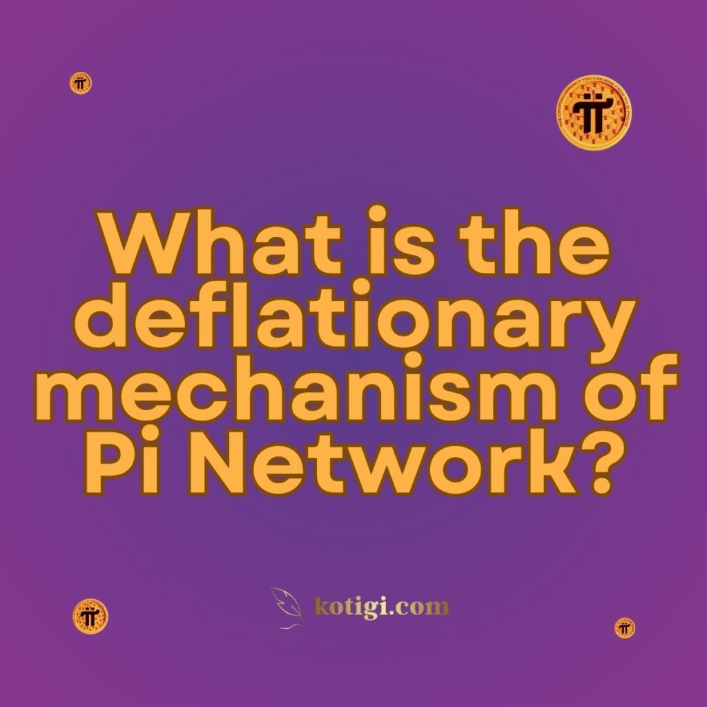 What is the deflationary mechanism of Pi Network?