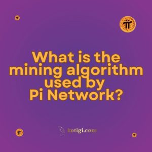 What is the mining algorithm used by Pi Network?