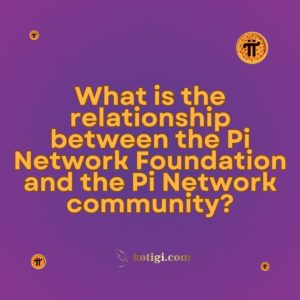 What is the relationship between the Pi Network Foundation and the Pi Network community?