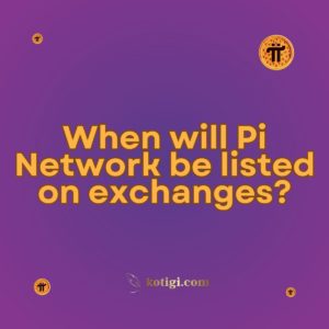 When will Pi Network be listed on exchanges?