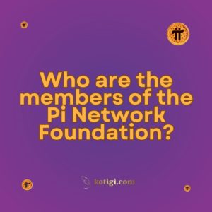 Who are the members of the Pi Network Foundation?