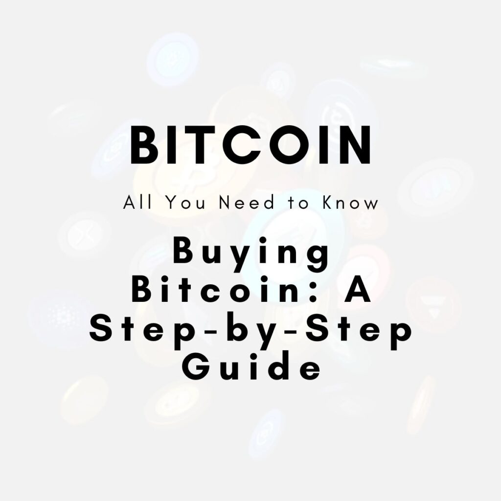 Buying Bitcoin: A Step-by-Step Guide