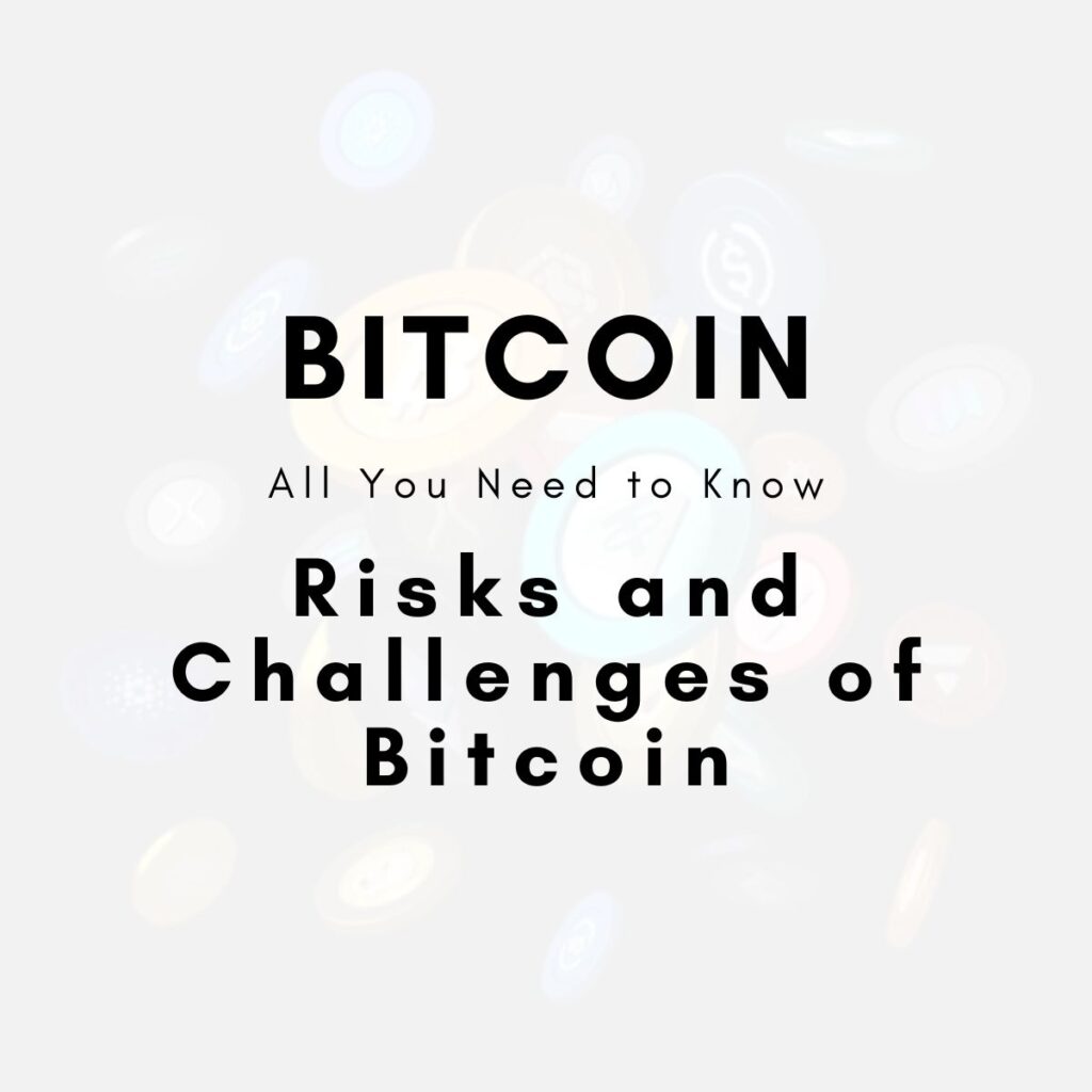 Risks and Challenges of Bitcoin