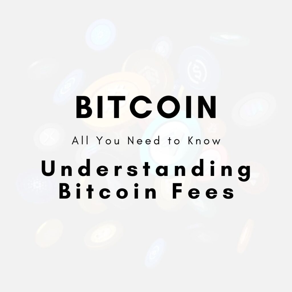 Understanding Bitcoin Fees