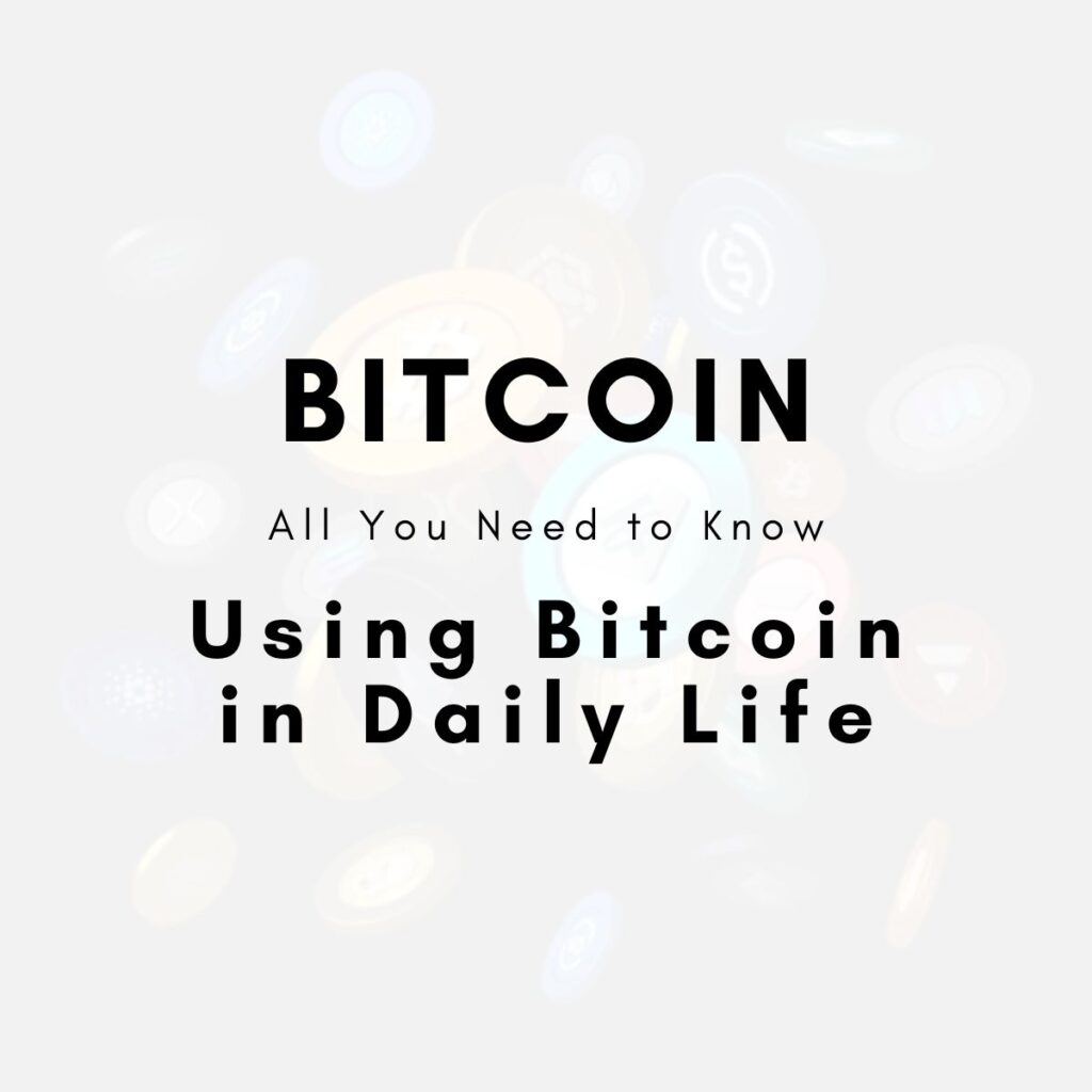 Using Bitcoin in Daily Life