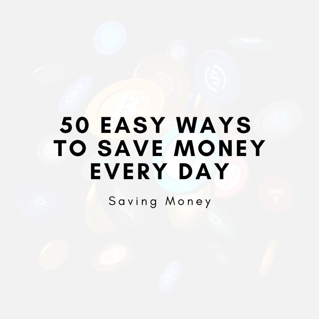 50 Easy Ways to Save Money Every Day