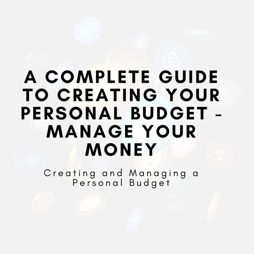 A Complete Guide to Creating Your Personal Budget - Manage Your Money