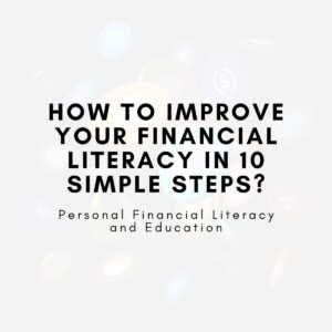 How to Improve Your Financial Literacy in 10 Simple Steps?