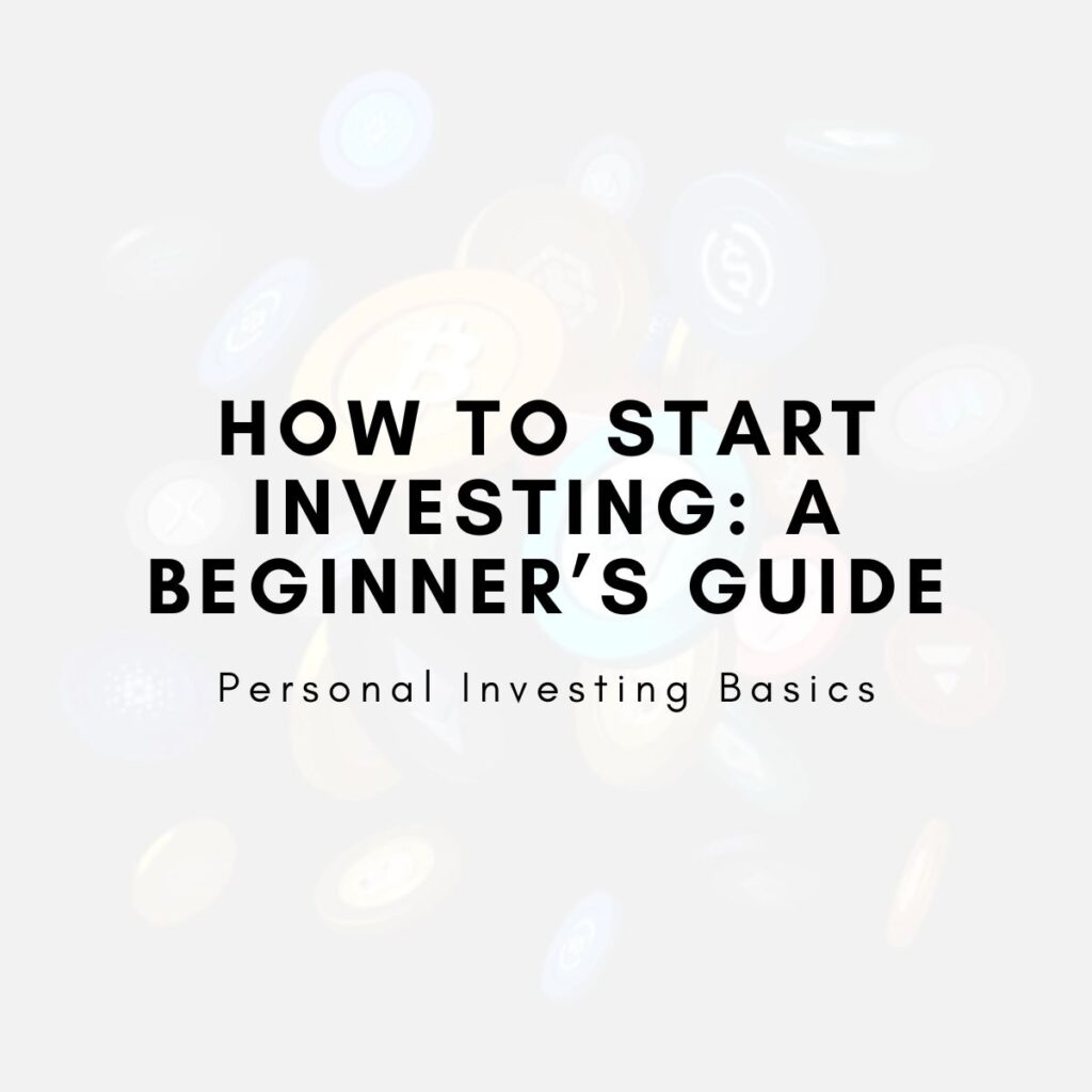 How to Start Investing: A Beginner’s Guide