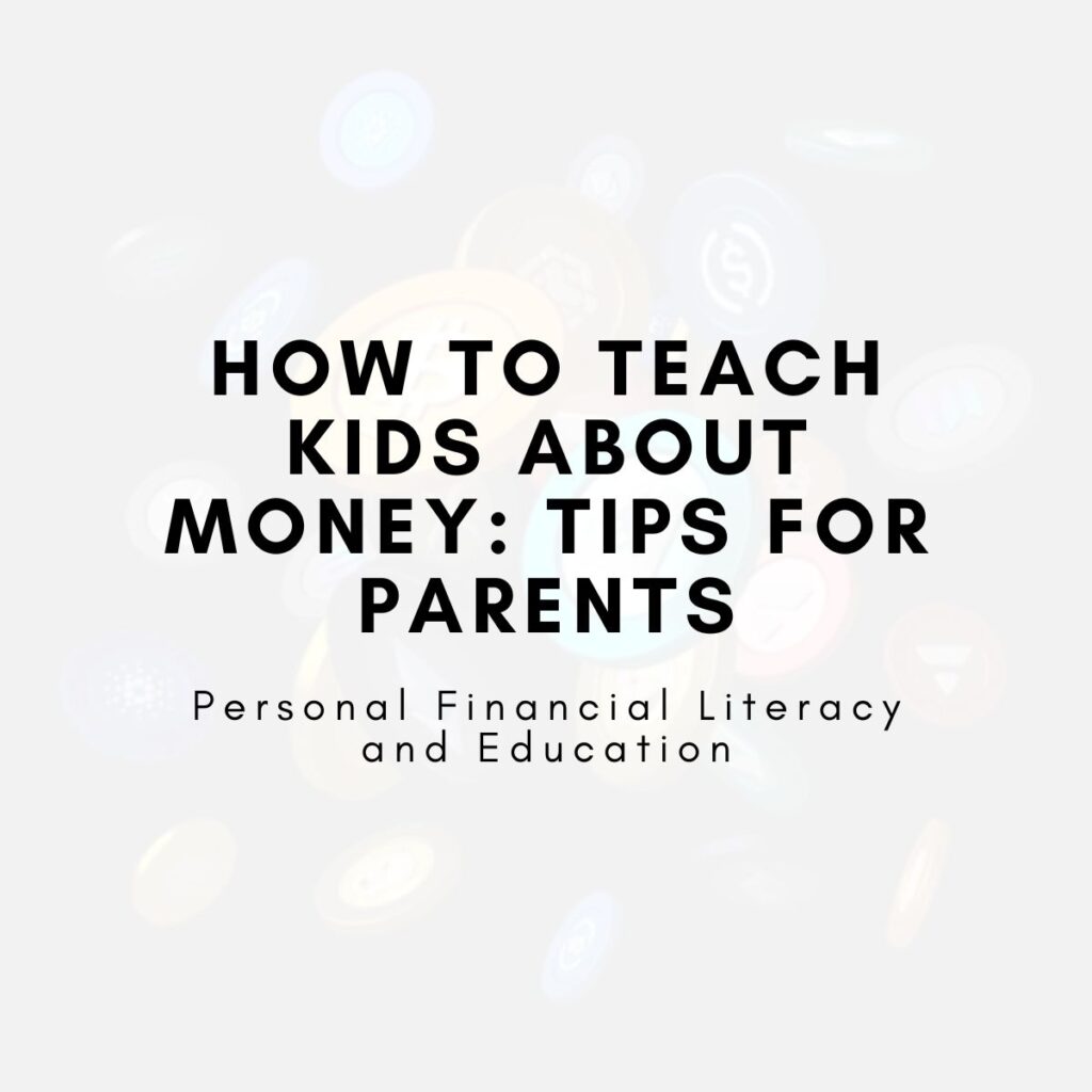 How to Teach Kids About Money: Tips for Parents