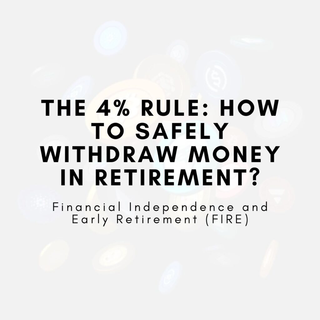 The 4% Rule: How to Safely Withdraw Money in Retirement