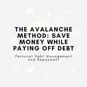 The Avalanche Method: Save Money While Paying Off Debt