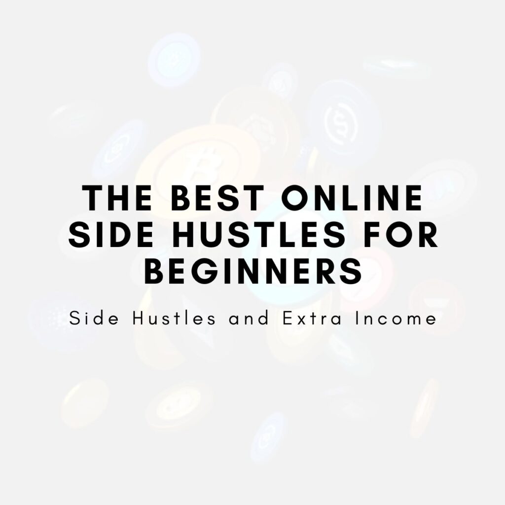 The Best Online Side Hustles for Beginners