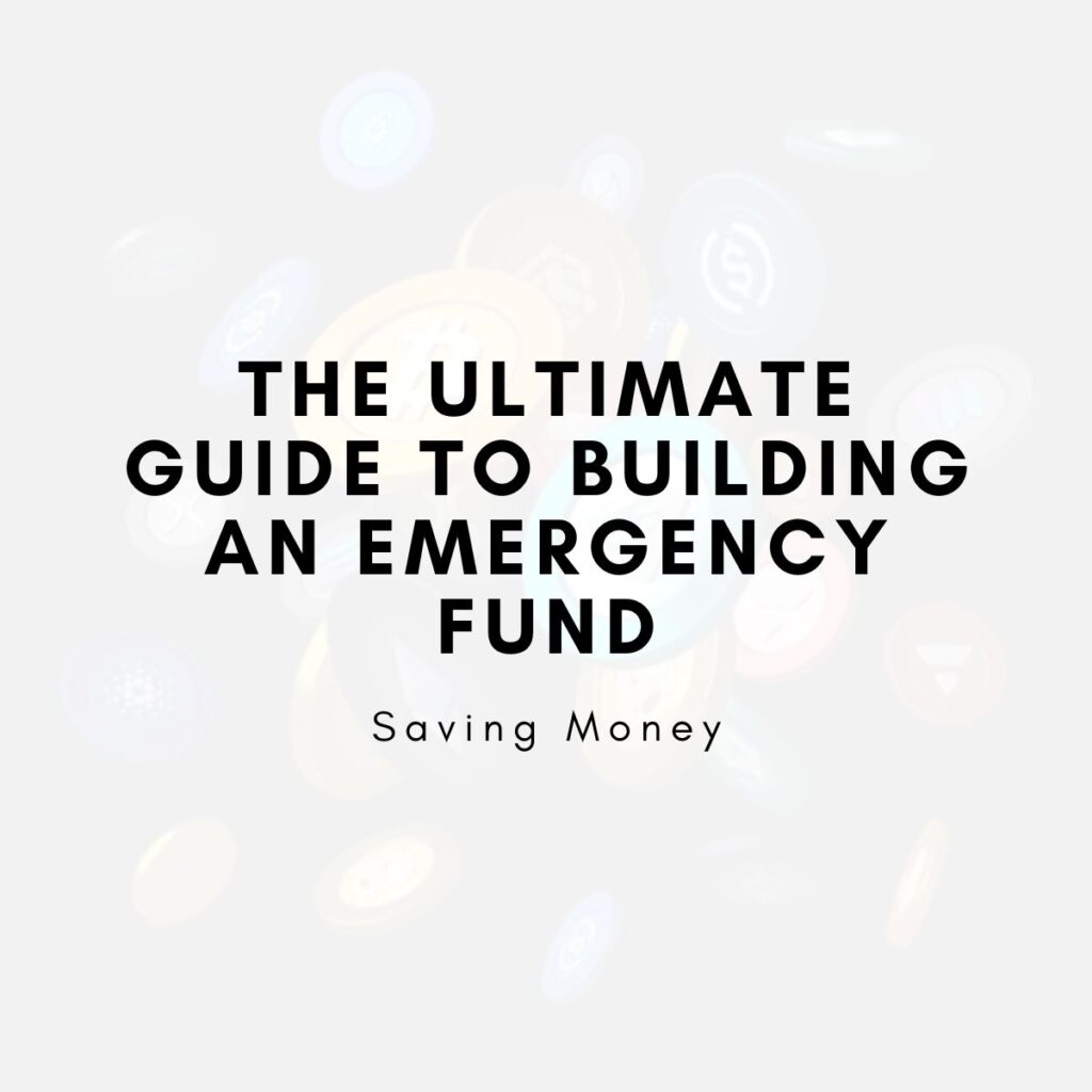 The Ultimate Guide to Building an Emergency Fund