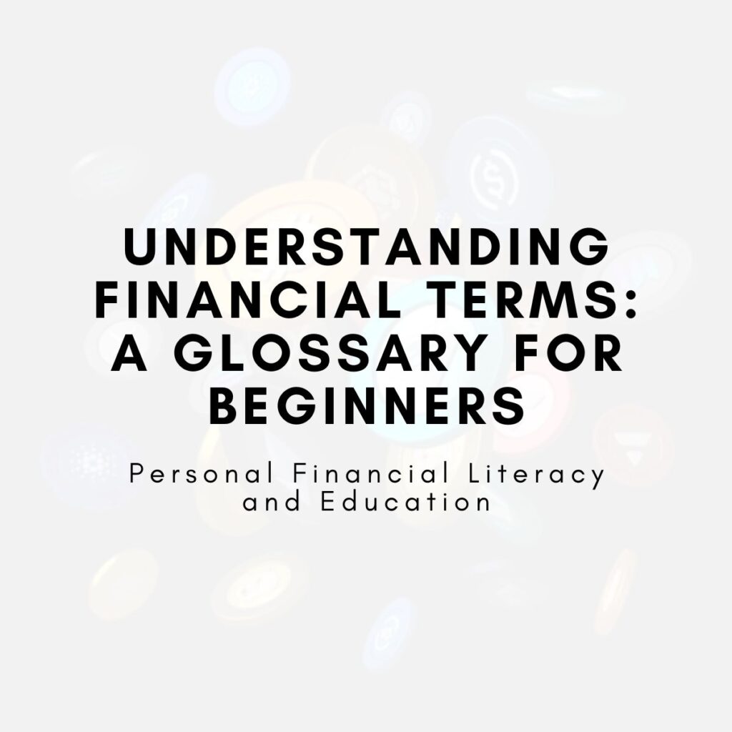 Understanding Financial Terms: A Glossary for Beginners